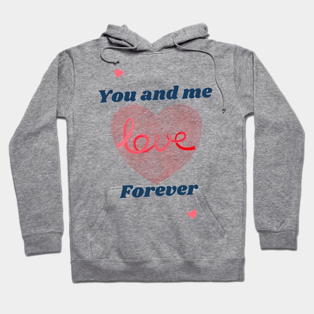 you and me love forever Hoodie by TeeZona